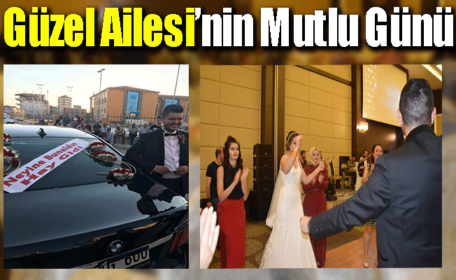 Güzel Ailesi'nin Mutlu Günü