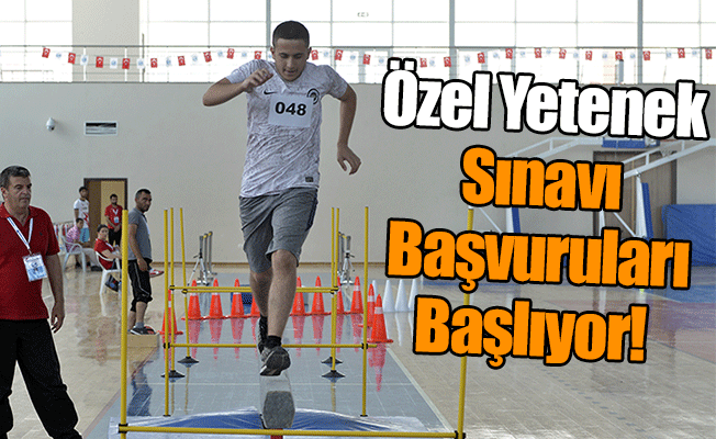 Özel Yetenek Sınavı Başvuruları Başlıyor!