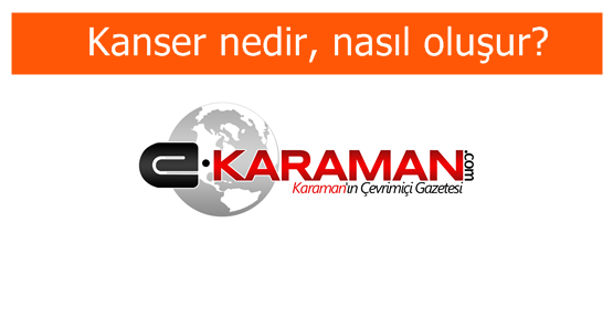 Kanser nedir, nasıl oluşur?