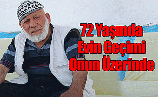 72 Yaşında Evin Geçimi Onun Ellerinde