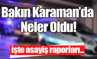 Bakın Karaman'da Neler Oldu!